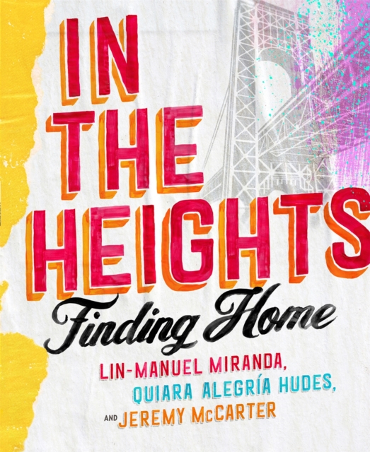 In The Heights : Finding Home **The must-have gift for all Lin-Manuel Miranda fans**, EPUB eBook