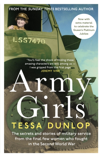 Army Girls : The secrets and stories of military service from the final few women who fought in World War II, Paperback / softback Book