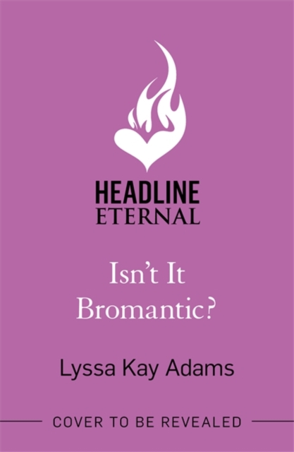 Isn't it Bromantic? : The sweetest romance you'll read this year!, Paperback / softback Book