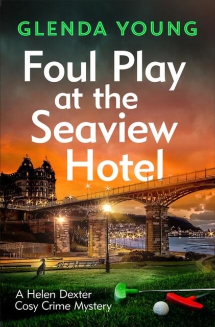 Foul Play at the Seaview Hotel : A murderer plays a killer game in this charming, Scarborough-set cosy crime mystery, Paperback / softback Book