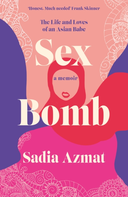 Sex Bomb : a 'hilarious, raw and poignant' memoir, Paperback / softback Book