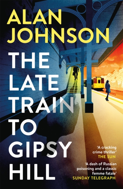 The Late Train to Gipsy Hill : Charming debut mystery from a highly respected former MP, Paperback / softback Book