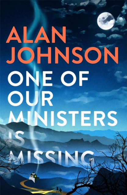 One Of Our Ministers Is Missing : From the award-winning writer and former MP, Hardback Book