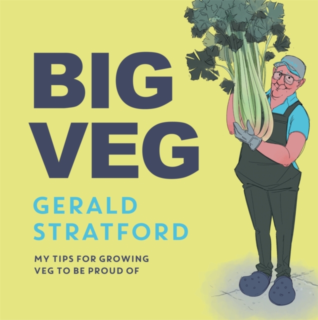 Big Veg : Learn how to grow-your-own with 'The Vegetable King', EPUB eBook