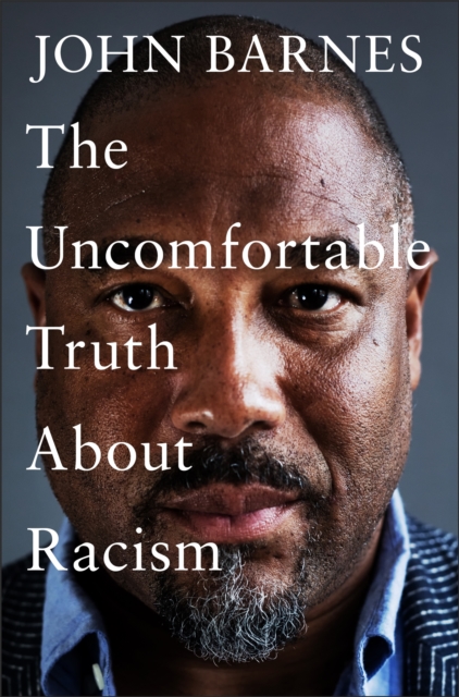 The Uncomfortable Truth About Racism, Hardback Book