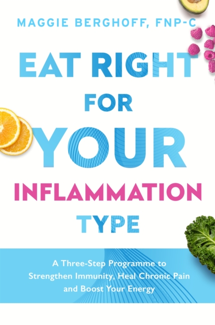 Eat Right For Your Inflammation Type, Paperback / softback Book