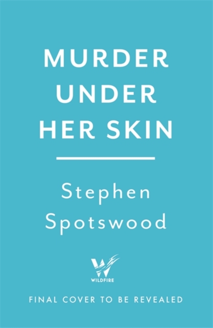 Murder Under Her Skin : an irresistible murder mystery from the acclaimed author of Fortune Favours the Dead, Hardback Book