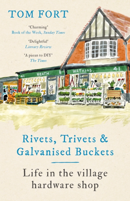 Rivets, Trivets and Galvanised Buckets : Life in the village hardware shop, EPUB eBook