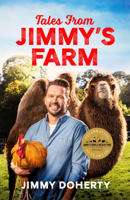 Tales from Jimmy's Farm: A heartwarming celebration of nature, the changing seasons and a hugely popular wildlife park, Hardback Book