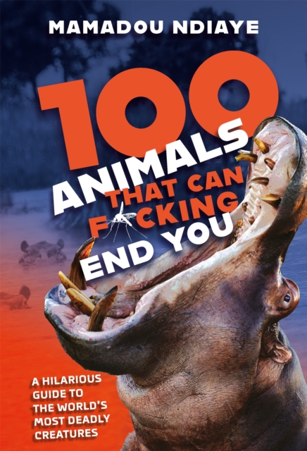 100 Animals That Can F*cking End You, EPUB eBook