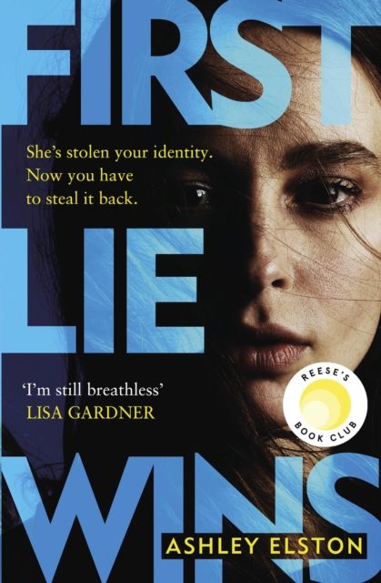 First Lie Wins : THE MUST-READ SUNDAY TIMES THRILLER OF THE MONTH, NEW YORK TIMES BESTSELLER AND REESE'S BOOK CLUB PICK 2024, Hardback Book