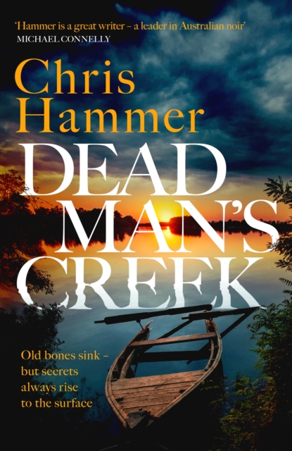 Dead Man's Creek : The Times Crime Book of the Year 2023, Hardback Book