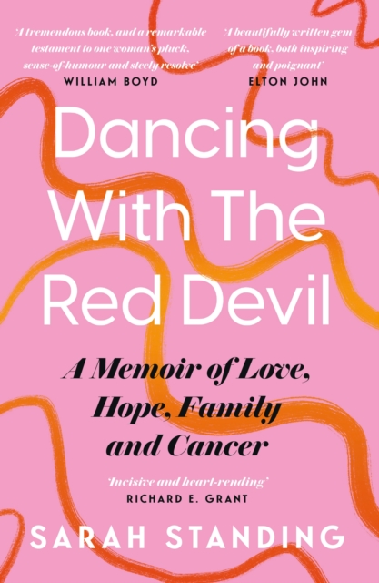 Dancing With The Red Devil: A Memoir of Love, Hope, Family and Cancer, Paperback / softback Book