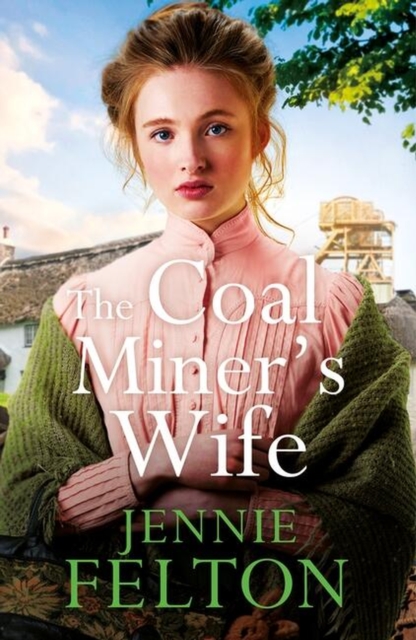 The Coal Miner's Wife : A heart-wrenching tale of hardship, secrets and love, Hardback Book