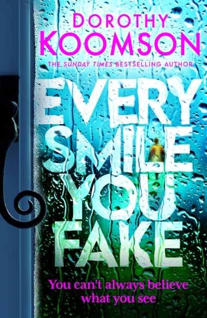 Every Smile You Fake : the gripping new novel from the bestselling Queen of the Big Reveal, Hardback Book