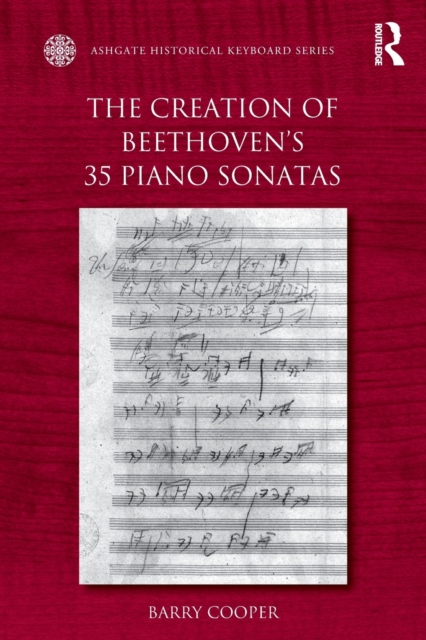 The Creation of Beethoven's 35 Piano Sonatas, Paperback / softback Book