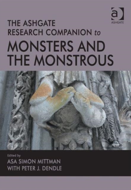 The Ashgate Research Companion to Monsters and the Monstrous, Paperback / softback Book