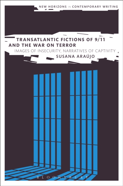 Transatlantic Fictions of 9/11 and the War on Terror : Images of Insecurity, Narratives of Captivity, PDF eBook