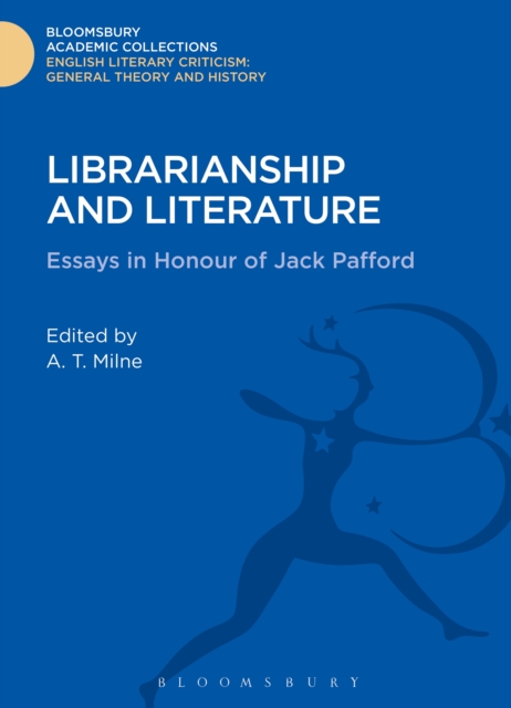 Librarianship and Literature : Essays in Honour of Jack Pafford, PDF eBook