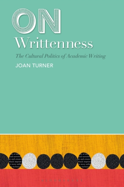 On Writtenness : The Cultural Politics of Academic Writing, PDF eBook