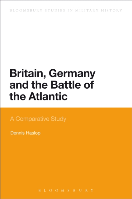 Britain, Germany and the Battle of the Atlantic : A Comparative Study, EPUB eBook