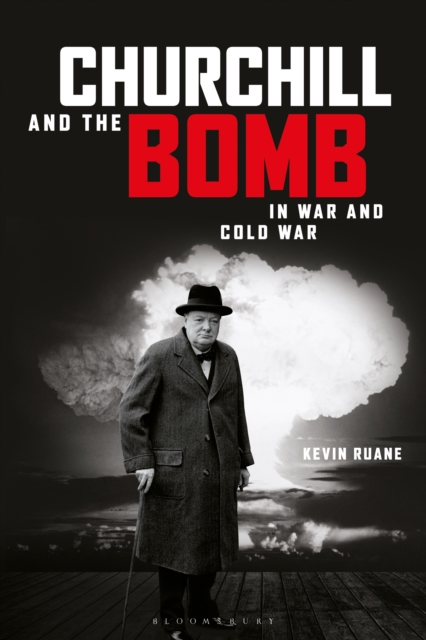 Churchill and the Bomb in War and Cold War, PDF eBook