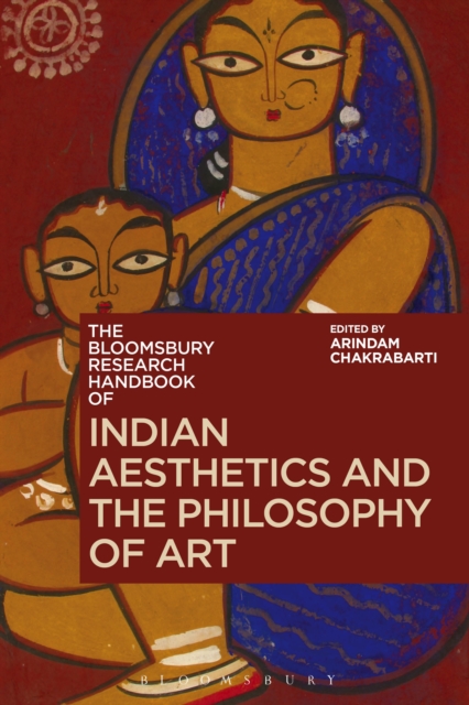 The Bloomsbury Research Handbook of Indian Aesthetics and the Philosophy of Art, PDF eBook