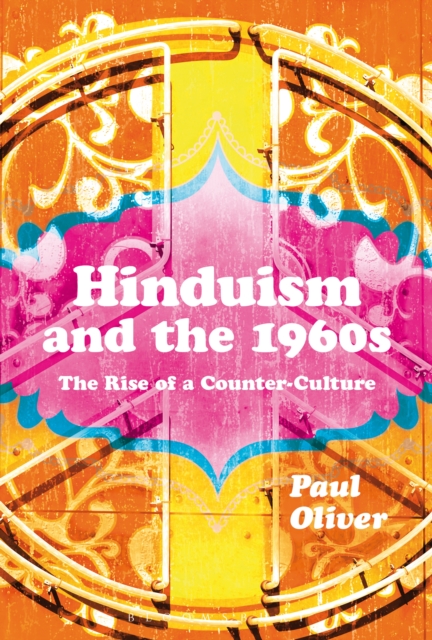 Hinduism and the 1960s : The Rise of a Counter-Culture, EPUB eBook