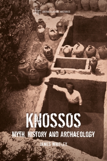 Knossos : Myth, History and Archaeology, Paperback / softback Book