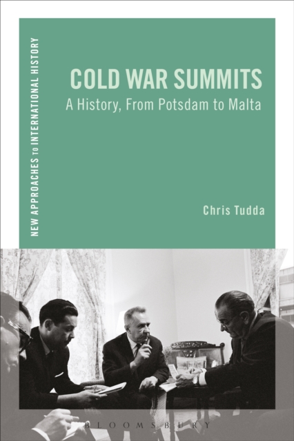 Cold War Summits : A History, from Potsdam to Malta, EPUB eBook
