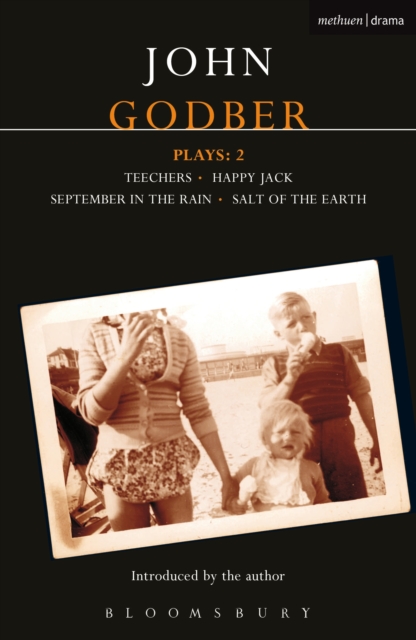 Godber Plays: 2 : Teechers; Happy Jack; September in the Rain; Salt of the Earth, EPUB eBook