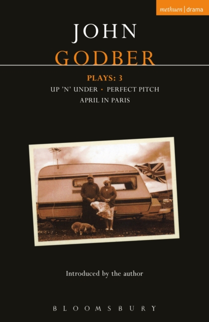 Godber Plays: 3 : April in Paris; up 'n' under; Perfect Pitch, PDF eBook
