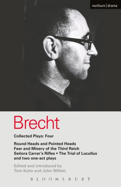 Brecht Collected Plays: 4 : Round Heads & Pointed Heads; Fear & Misery of the Third Reich; Senora Carrar's Rifles; Trial of Lucullus; Dansen; How Much is Your Iron?, EPUB eBook