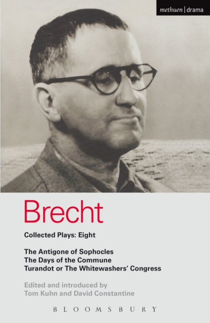 Brecht Plays 8 : The Antigone of Sophocles; the Days of the Commune; Turandot or the Whitewasher's Congress, PDF eBook