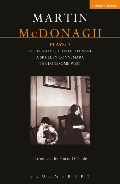 McDonagh Plays: 1 : The Beauty Queen of Leenane; A Skull in Connemara; The Lonesome West, PDF eBook