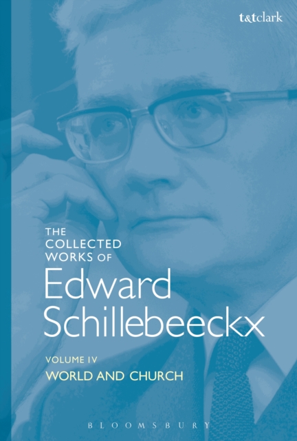 The Collected Works of Edward Schillebeeckx Volume 4 : World and Church, EPUB eBook