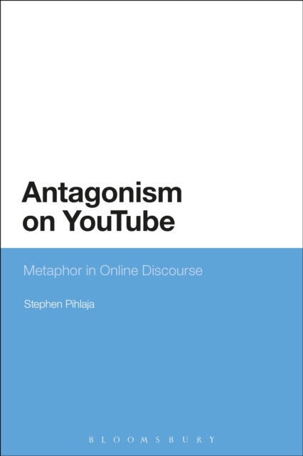 Antagonism on YouTube : Metaphor in Online Discourse, EPUB eBook