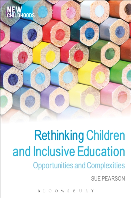 Rethinking Children and Inclusive Education : Opportunities and Complexities, EPUB eBook