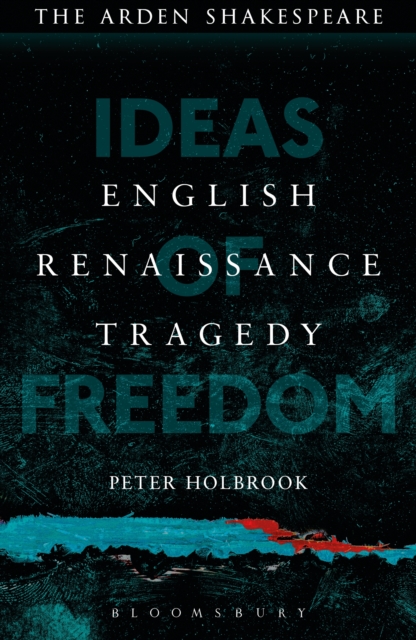 English Renaissance Tragedy : Ideas of Freedom, EPUB eBook