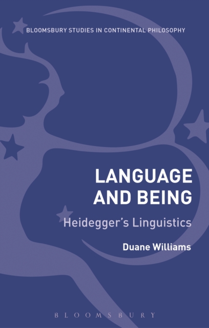 Language and Being : Heidegger'S Linguistics, PDF eBook