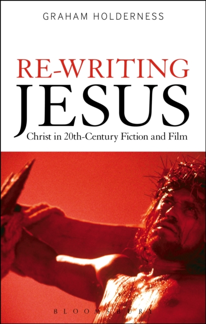 Re-Writing Jesus: Christ in 20th-Century Fiction and Film, EPUB eBook