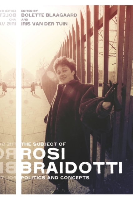 The Subject of Rosi Braidotti : Politics and Concepts, PDF eBook