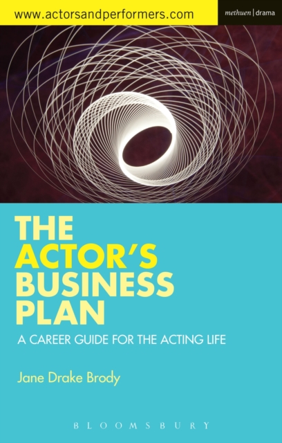 The Actor's Business Plan : A Career Guide for the Acting Life, Paperback / softback Book