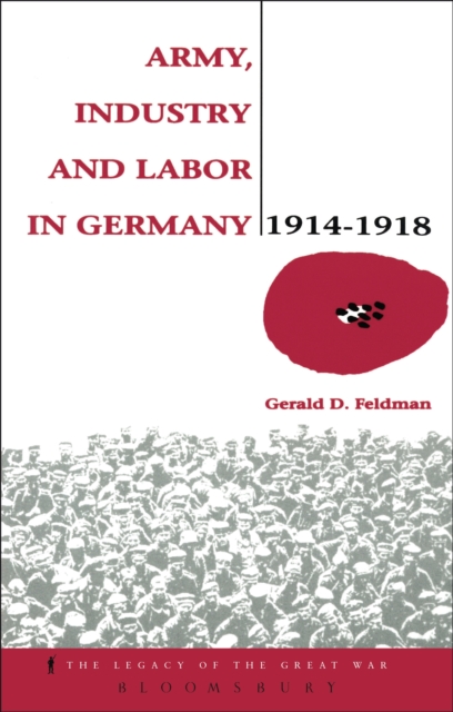 Army, Industry and Labour in Germany, 1914-1918, EPUB eBook