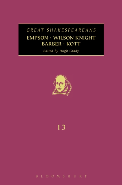 Empson, Wilson Knight, Barber, Kott : Great Shakespeareans: Volume XIII, EPUB eBook