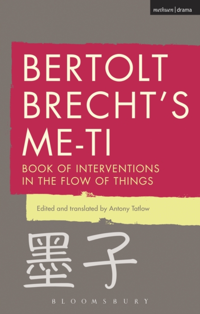 Bertolt Brecht's Me-ti : Book of Interventions in the Flow of Things, PDF eBook