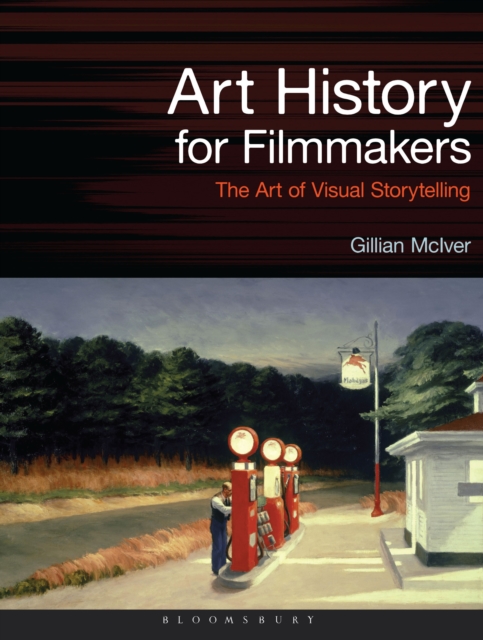 Art History for Filmmakers : The Art of Visual Storytelling, PDF eBook