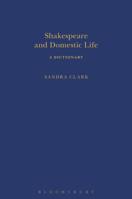Shakespeare and Domestic Life : A Dictionary, EPUB eBook
