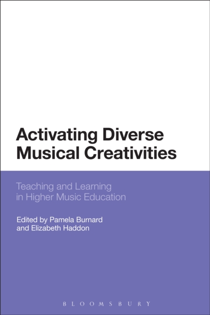 Activating Diverse Musical Creativities : Teaching and Learning in Higher Music Education, PDF eBook