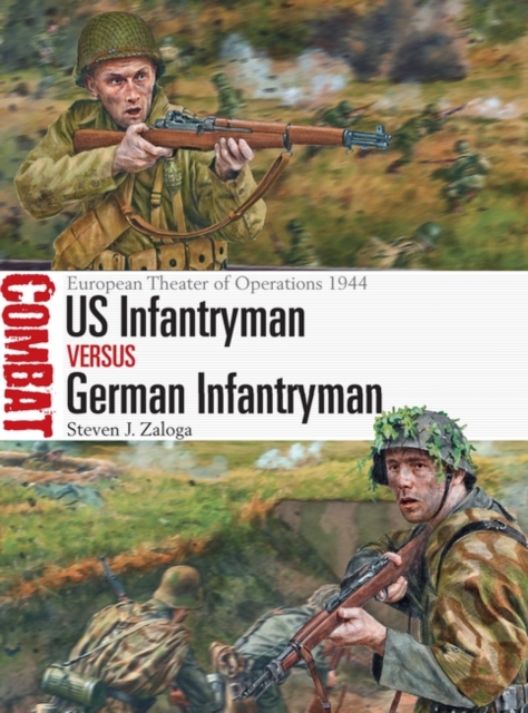 US Infantryman vs German Infantryman : European Theater of Operations 1944, PDF eBook
